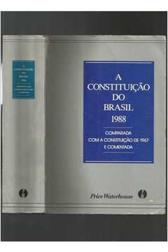 A Constituição do Brasil 1988: Comparada Com a Constituição de 1967
