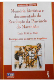 Memória Histórica e Documentada da Revolução da Província do Maranhão