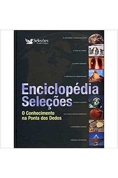 Enciclopédia Seleções, o Conhecimento na Ponta dos Dedos