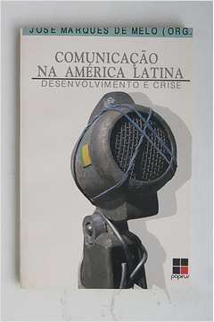 Comunicação na América Latina - Desenvolvimento e Crise