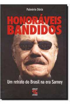 Honoráveis Bandidos - um Retrato do Brasil na era Sarney