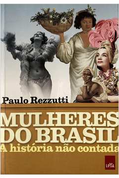 Mulheres do Brasil - a História Não Contada
