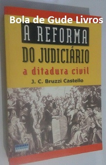A Reforma do Judiciário - a Ditadura Civil
