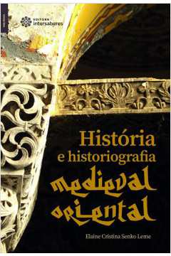 História e Historiografia Medieval Oriental