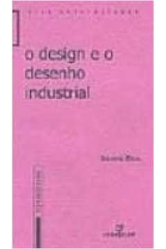 O Design e o Desenho Industrial