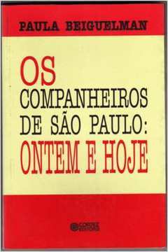 Os Companheiros de São Paulo : Ontem e Hoje