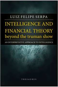 Intelligence and Financial Theory Beyond the Truman Show