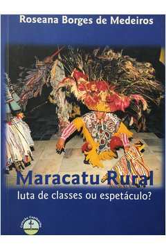 Maracatu Rural Luta de Classes Ou Espetáculo? de Roseana Borges de Medeiros pela Prefeitura de Recife (2005)

