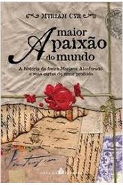 A Maior Paixão do Mundo: a História da Freira Mariana Alcoforado ...
