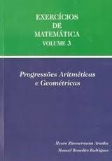 Exercicios de Matematica, V. 3: Progressoes Aritmeticas e Geometria