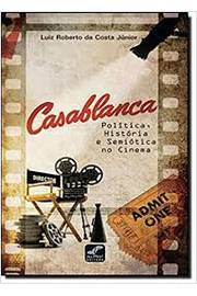 Casablanca - Política, História e Semiótica no Cinema