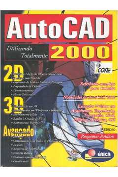 Autocad 2000 Utilizando Totalmente 2d, 3d e Avançado