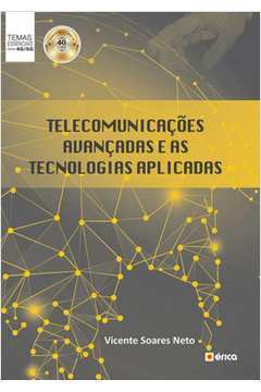 Telecomunicações  Avançadas e as Tecnologias Aplicadas