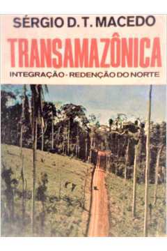 Transamazônica Integração-redenção do Norte