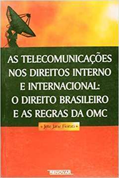 As Telecomunicações nos Direitos Interno e Internacional