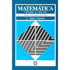 Matemática Temas e Metas 4 - Áreas e Volumes