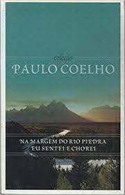 Coleção Paulo Coelho: na Margem do Rio Piedra Eu Sentei e Chorei
