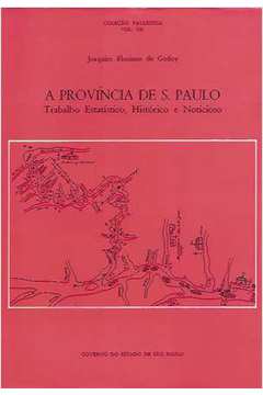 A Província de S. Paulo: Trabalho Estatístico, Histórico e Noticioso