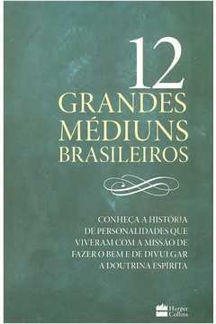 12 Grandes Médiuns Brasileiros