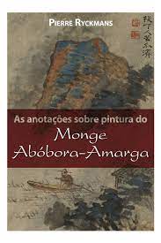 As Anotações Sobre Pintura do Monge Abóbora-amarga