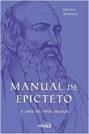 Manual de Epicteto : a Arte de Viver Melhor : Edição Bilíngue
