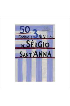 50 Contos e 3 Novelas de Sérgio Santanna