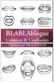 Blablablogue - Crônicas & Confissões
