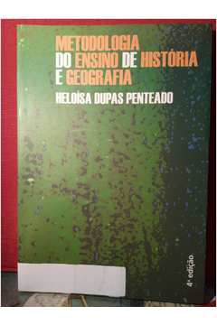 Livro: Metodologia Do Ensino De História E Geografia - Heloísa Dupas ...