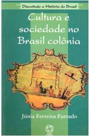 Cultura e Sociedade no Brasil Colônia