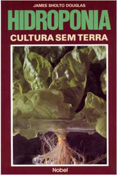 Hidroponia - Cultura sem Terra - 5ª Edição