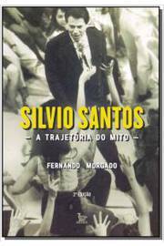 Silvio Santos - a Trajetória do Mito