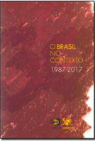 O Brasil no Contexto 1987 - 2017