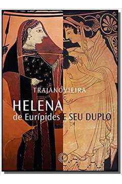 Helena de Eurípides e Seu Duplo