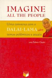 Imagine All the People: uma Conversa Com o Dalai-lama Sobre Temas P...