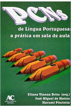 Pcns de Língua Portuguesa: a Prática Em Sala de Aula