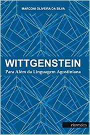 Wittgenstein: para Além da Linguagem Agostiniana