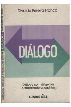Diálogo - Diálogo Com Dirigentes e Trabalhadores Espíritas