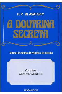 A Doutrina Secreta - Cosmogênese Vol. 1