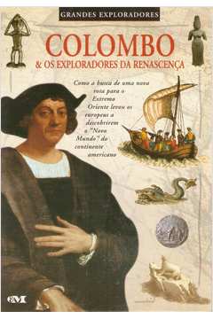 Grandes Exploradores - Colombo e os Exploradores da Renascença