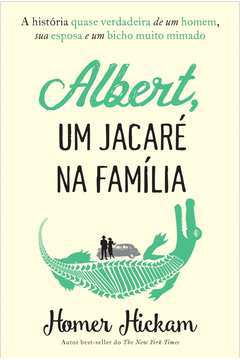 Albert, um Jacaré na Família a História Quase Verdadeira de um Homem