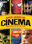 Super Heróis no Cinema e nos Longas Metragens da Tv