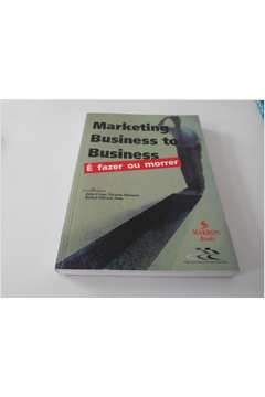 Marketing Business to Business e Fazer Ou Morrer