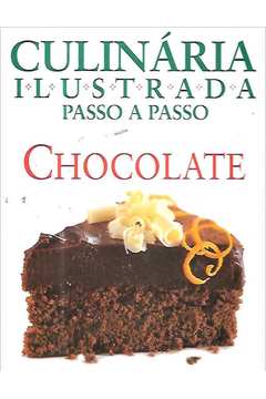 Culinária Ilustrada Passo a Passo - Chocolate