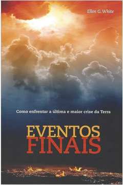 Livro Eventos Finais - Espírito de Profecia