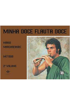 Minha Doce Flauta Doce - Método Vol 2