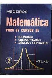 Matemática para os Cursos de Economia Administração Vol. 1