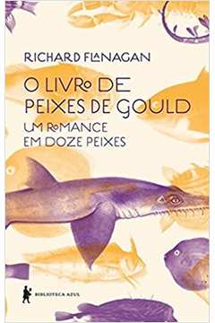 O Livro de Peixes de Gould - um Romance Em Doze Peixes
