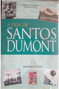 A Vida de Santos Dumont