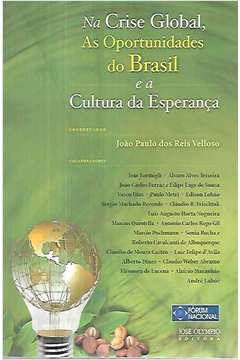 Na Crise Global as Oportunidades do Brasil e a Cultura da Esperança