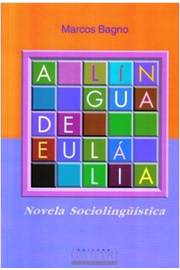 Língua de Eulália: Novela Sociolingüistica